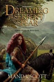 book cover of Dreaming the Serpent-Spear by Manda Scott