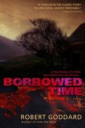 book cover of Borrowed Time by Robert Goddard
