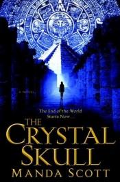 book cover of The Crystal Skull by Manda Scott