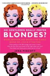 book cover of Do gentlemen really prefer blondes? by Jena Pincott