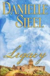 book cover of Legacy: A Novel [daring young Sioux Indian ] Soth Dakota Use 6th later by Danielle Steel
