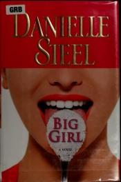 book cover of Big Girl: A Novel AYAT 10 by Danielle Steel