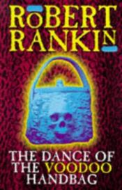 book cover of The Dance of the Voodoo Handbag by Robert Rankin