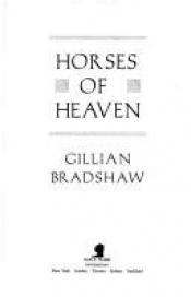 book cover of Horses of Heaven by Gillian Bradshaw