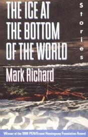 book cover of The Ice at the Bottom of the World by Mark Richard