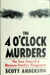 book cover of The 4 O'Clock Murders by Scott Anderson