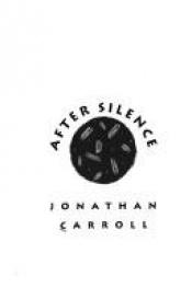book cover of After Silence by Jonathan Carroll