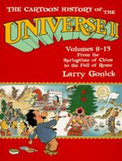 book cover of The Cartoon History of the Universe II: Volumes 8-13, From the Springtime of China to the Fall of Rome by Larry Gonick