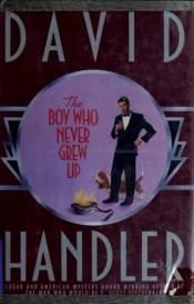 book cover of Boy Who Never Grew Up, The by David Handler
