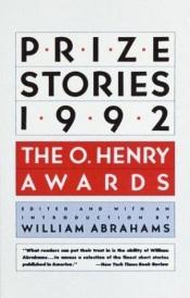 book cover of Prize Stories. The O' Henry Awards 1992 by William Abrahams