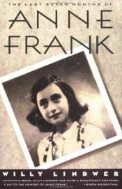 book cover of The Last Seven Months of Anne Frank by Willy Lindwer