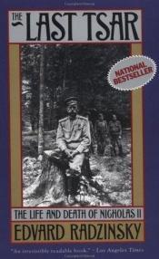book cover of The Last Tsar: The Life and Death of Nicholas II by ادوارد رادزینسکی