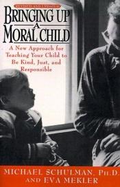 book cover of Bringing Up a Moral Child by Michael Schulman