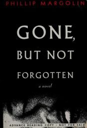 book cover of Gone, But Not Forgotten by Phillip Margolin