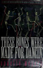 book cover of These Bones Were Made for Dancin' by Annette Meyers