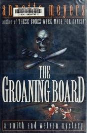book cover of The Groaning Board by Annette Meyers