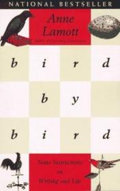 book cover of Bird by Bird - Wort für Wort. Anleitungen zum Schreiben und Leben als Schriftsteller by Anne Lamott