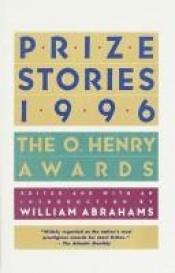 book cover of Prize Stories 1996: The O. Henry Awards (Prize Stories (O Henry Awards)) by William Abrahams