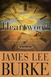 book cover of Heartwood (Billy Bob Boy Howdy) Book 2 by James Lee Burke