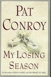 book cover of My Losing Season by Pat Conroy