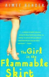 book cover of The Girl in the Flammable Skirt by Aimee Bender
