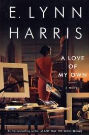 book cover of A love of my own by E. Lynn Harris