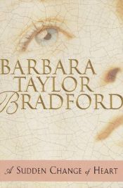 book cover of A Sudden Change of Heart by Barbara Taylor Bradford