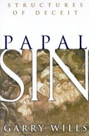 book cover of Papal sin : structures of deceit by Garry Wills