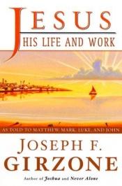 book cover of Jesus, His Life and Teachings by Joseph Girzone
