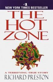 book cover of The Hot Zone: The Terrifying True Story of the Origins of the Ebola Virus by Ричард Престън