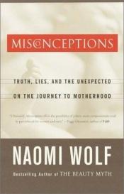 book cover of Misconceptions by Naomi Wolf