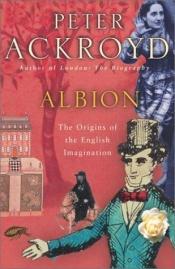 book cover of Albion: The Origins of the English Imagination by Peter Ackroyd