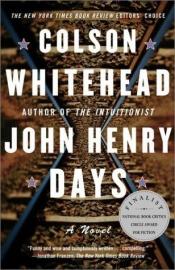book cover of John Henry Days by Colson Whitehead