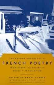 book cover of An Anthology of French Poetry from Nerval to Valery by Angel Flores