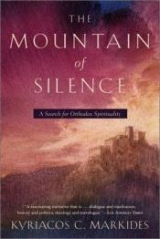 book cover of The mountain of silence: a search for Orthodox spirituality by Kyriacos C. Markides