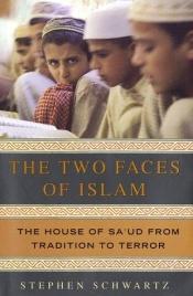 book cover of The Two Faces of Islam: The House of Sa'ud from Tradition to Terror by Stephen Schwartz