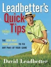 book cover of Leadbetter's Quick Tips: The Very Best Short Lessons to Fix Any Part of Your Game by David Leadbetter