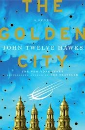 book cover of The Golden City by John Twelve Hawks