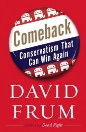 book cover of Comeback: Conservatism That Can Win Again by デーヴィド・フラム