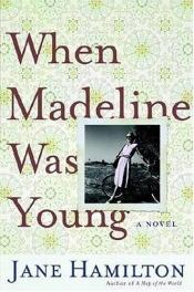 book cover of When Madeline Was Young by Jane Hamilton