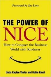 book cover of The Power of Nice: Wie Sie die Welt mit Freundlichkeit erobern können by Linda Kaplan Thaler