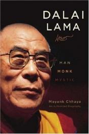 book cover of Dalai Lama: Mönch - Mystiker - Mensch - Autorisierte Biografie by Mayank Chhaya