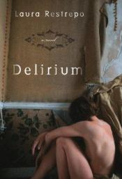 book cover of Delirium by Laura Restrepo