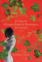 book cover of Piccolo dizionario cinese-inglese per innamorati by Xiaolu Guo