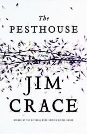 book cover of The Pesthouse by Jim Crace