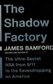 book cover of The Shadow Factory by James Bamford