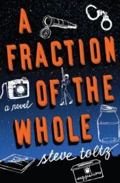 book cover of A Fraction of the Whole by Steve Toltz