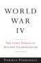 World War IV: The Long Struggle Against Islamofascism