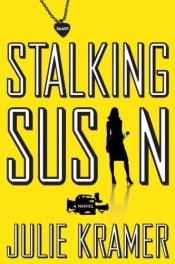 book cover of Stalking Susan: A Novel Book 1 by Julie Kramer