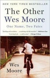 book cover of The other Wes Moore : the story of one name and two fates by Wes Moore